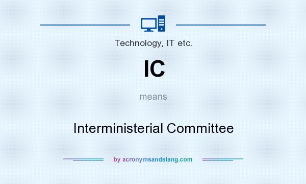 What does IC mean? It stands for Interministerial Committee