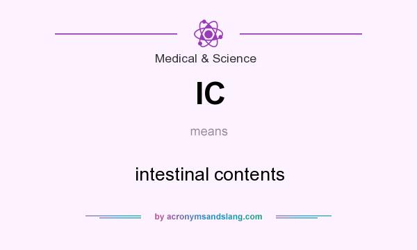 What does IC mean? It stands for intestinal contents