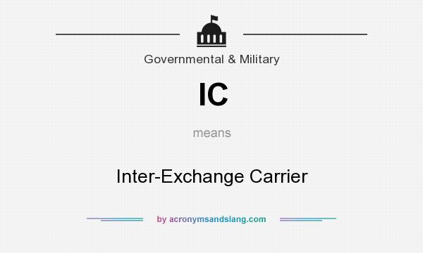 What does IC mean? It stands for Inter-Exchange Carrier