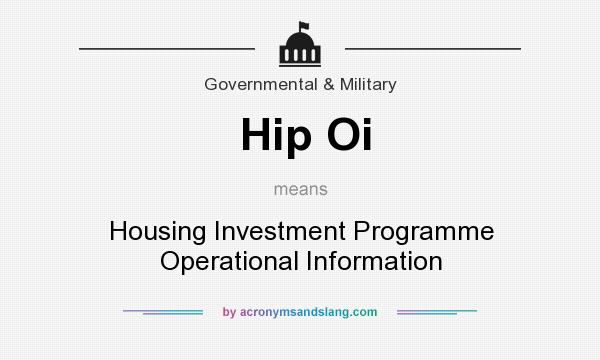 What does Hip Oi mean? It stands for Housing Investment Programme Operational Information