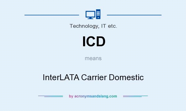 What does ICD mean? It stands for InterLATA Carrier Domestic