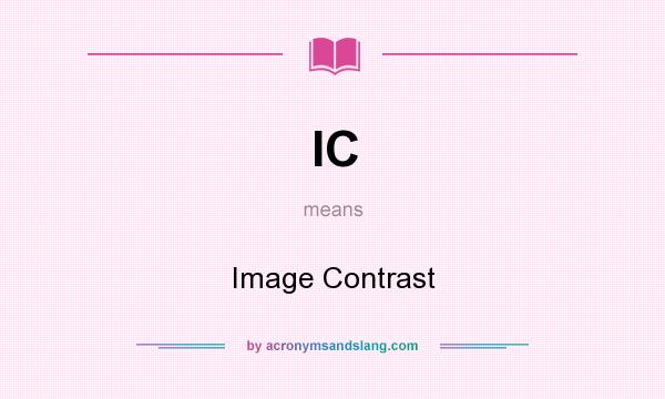 What does IC mean? It stands for Image Contrast