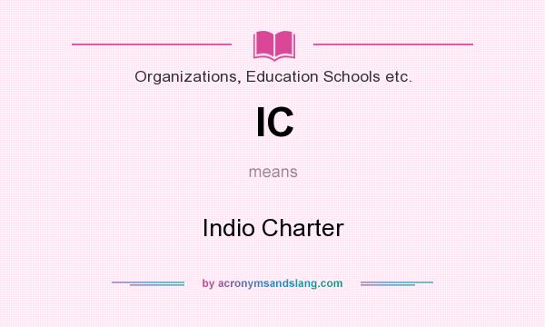What does IC mean? It stands for Indio Charter