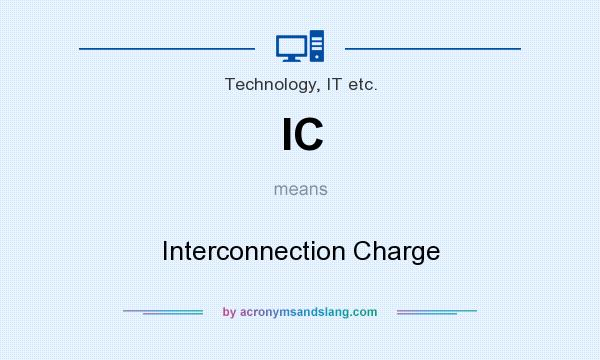 What does IC mean? It stands for Interconnection Charge