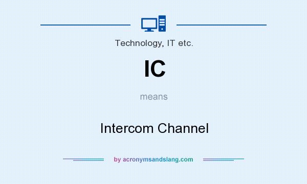 What does IC mean? It stands for Intercom Channel