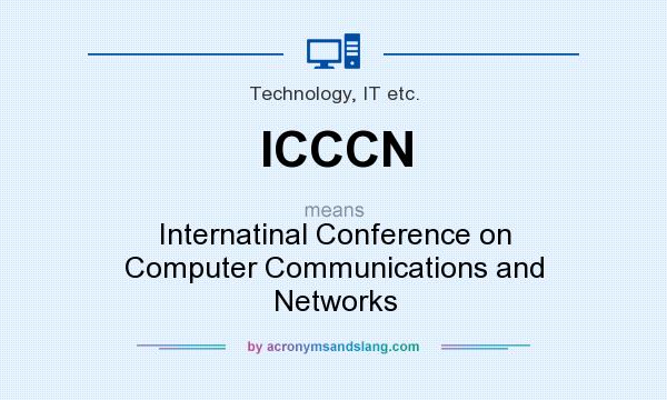 What does ICCCN mean? It stands for Internatinal Conference on Computer Communications and Networks