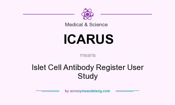 What does ICARUS mean? It stands for Islet Cell Antibody Register User Study
