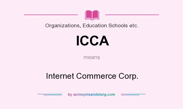 What does ICCA mean? It stands for Internet Commerce Corp.