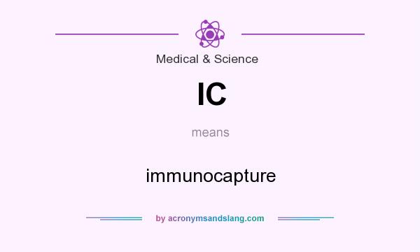 What does IC mean? It stands for immunocapture