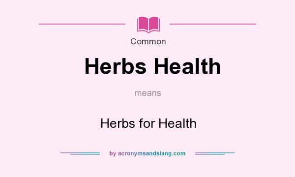 What does Herbs Health mean? It stands for Herbs for Health