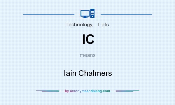 What does IC mean? It stands for Iain Chalmers