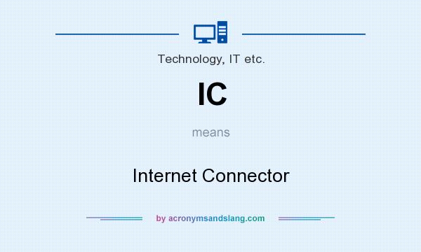 What does IC mean? It stands for Internet Connector