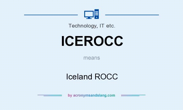What does ICEROCC mean? It stands for Iceland ROCC
