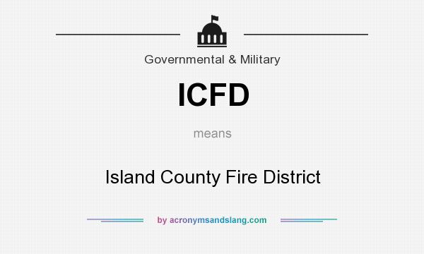 What does ICFD mean? It stands for Island County Fire District