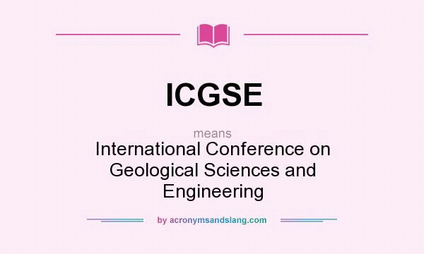 What does ICGSE mean? It stands for International Conference on Geological Sciences and Engineering