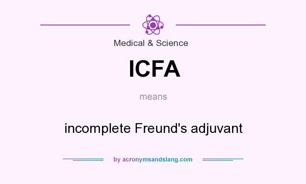 What does ICFA mean? It stands for incomplete Freund`s adjuvant