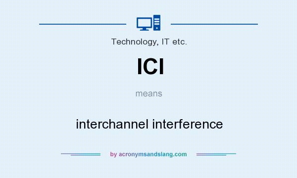 What does ICI mean? It stands for interchannel interference