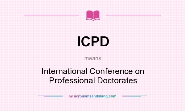 What does ICPD mean? It stands for International Conference on Professional Doctorates