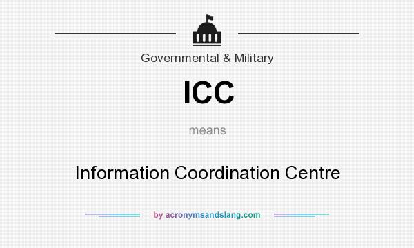 What does ICC mean? It stands for Information Coordination Centre