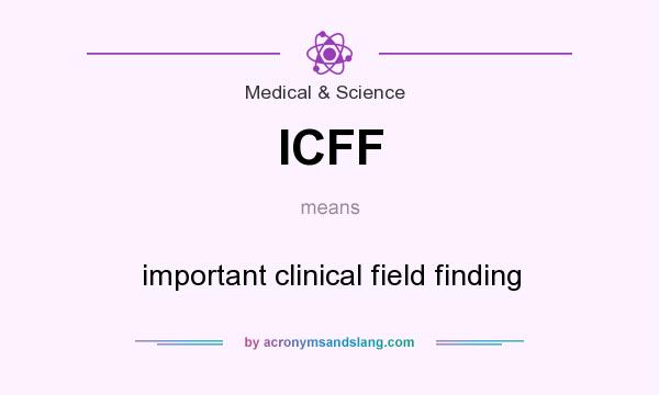 What does ICFF mean? It stands for important clinical field finding