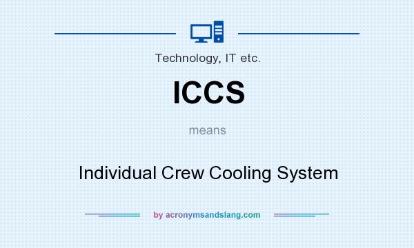 What does ICCS mean? It stands for Individual Crew Cooling System