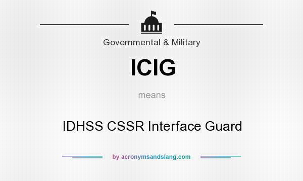 What does ICIG mean? It stands for IDHSS CSSR Interface Guard