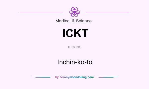 What does ICKT mean? It stands for Inchin-ko-to
