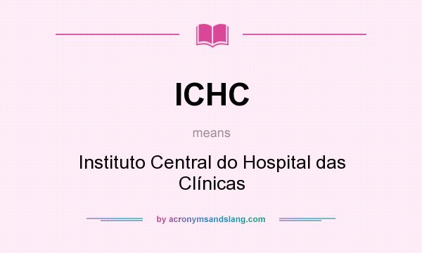 What does ICHC mean? It stands for Instituto Central do Hospital das Clínicas