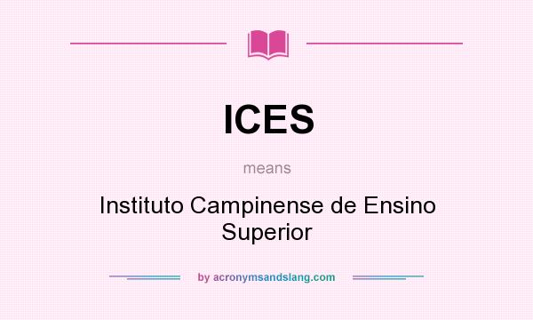 What does ICES mean? It stands for Instituto Campinense de Ensino Superior