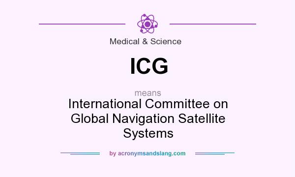 What does ICG mean? It stands for International Committee on Global Navigation Satellite Systems