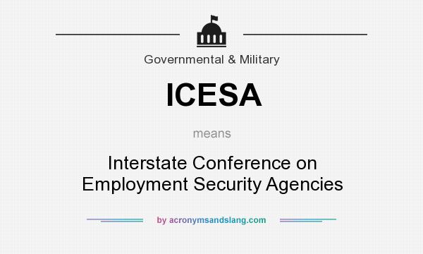 What does ICESA mean? It stands for Interstate Conference on Employment Security Agencies