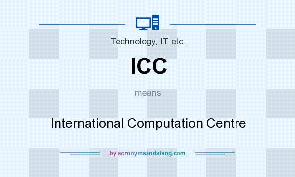 What does ICC mean? It stands for International Computation Centre