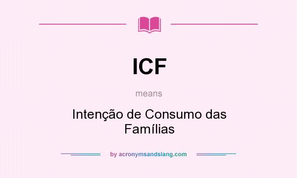 What does ICF mean? It stands for Intenção de Consumo das Famílias