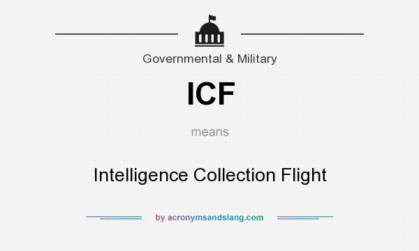 What does ICF mean? It stands for Intelligence Collection Flight
