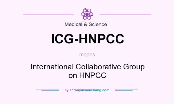 What does ICG-HNPCC mean? It stands for International Collaborative Group on HNPCC