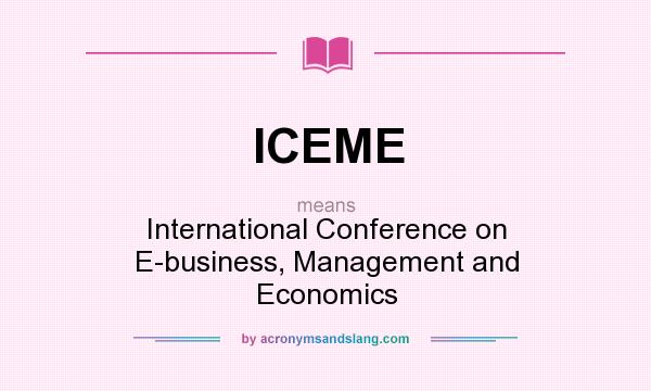 What does ICEME mean? It stands for International Conference on E-business, Management and Economics