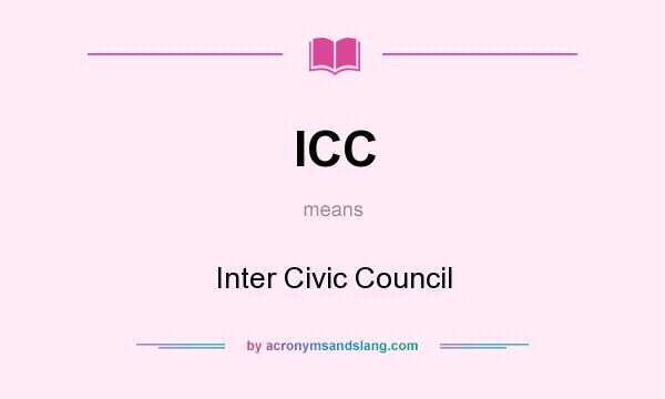 What does ICC mean? It stands for Inter Civic Council