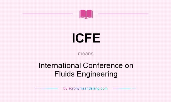 What does ICFE mean? It stands for International Conference on Fluids Engineering