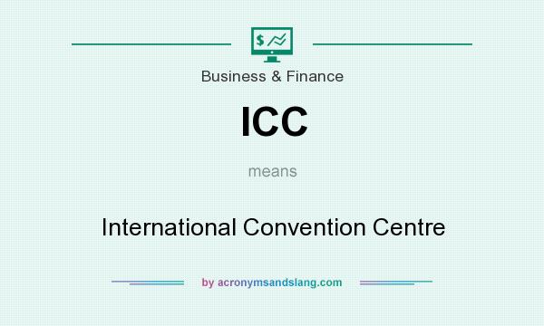 What does ICC mean? It stands for International Convention Centre