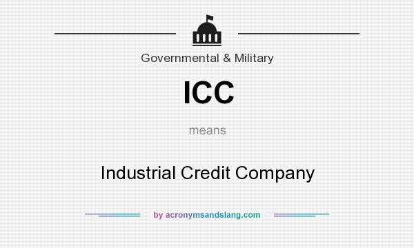 What does ICC mean? It stands for Industrial Credit Company