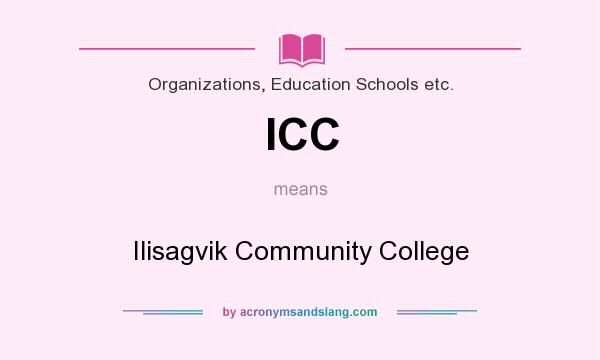 What does ICC mean? It stands for Ilisagvik Community College
