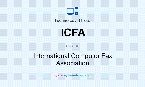 What does ICFA mean? It stands for International Computer Fax Association