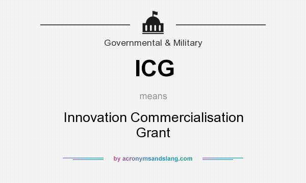 What does ICG mean? It stands for Innovation Commercialisation Grant