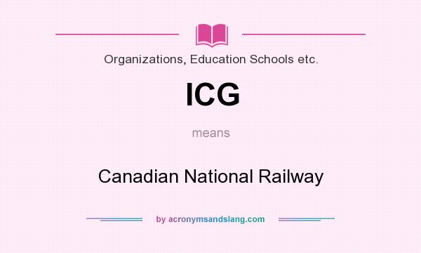 What does ICG mean? It stands for Canadian National Railway