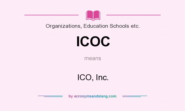 What does ICOC mean? It stands for ICO, Inc.