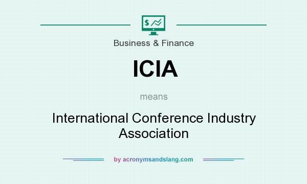 What does ICIA mean? It stands for International Conference Industry Association