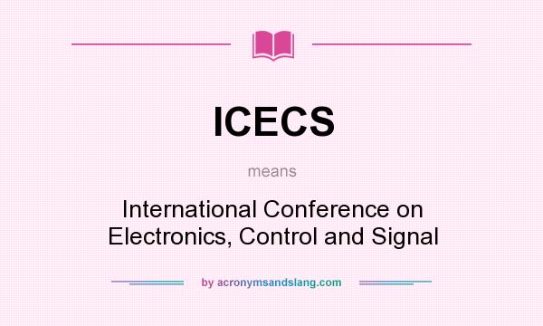 What does ICECS mean? It stands for International Conference on Electronics, Control and Signal