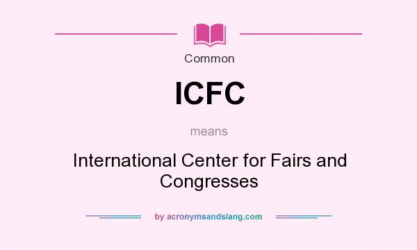 What does ICFC mean? It stands for International Center for Fairs and Congresses