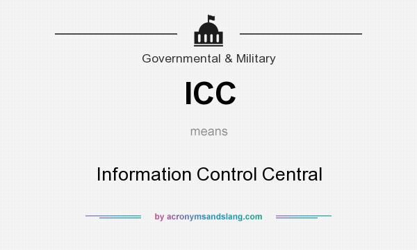 What does ICC mean? It stands for Information Control Central