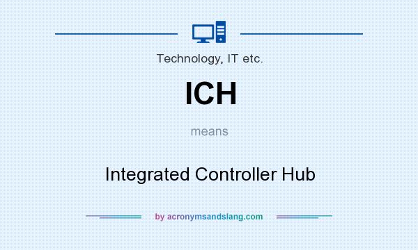 What does ICH mean? It stands for Integrated Controller Hub